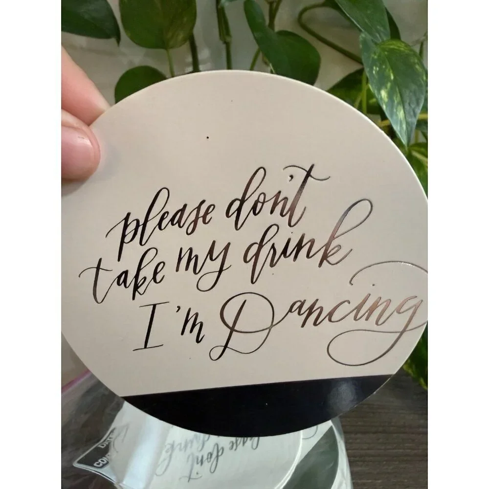 Please don’t take my drink. I’m dancing coasters.